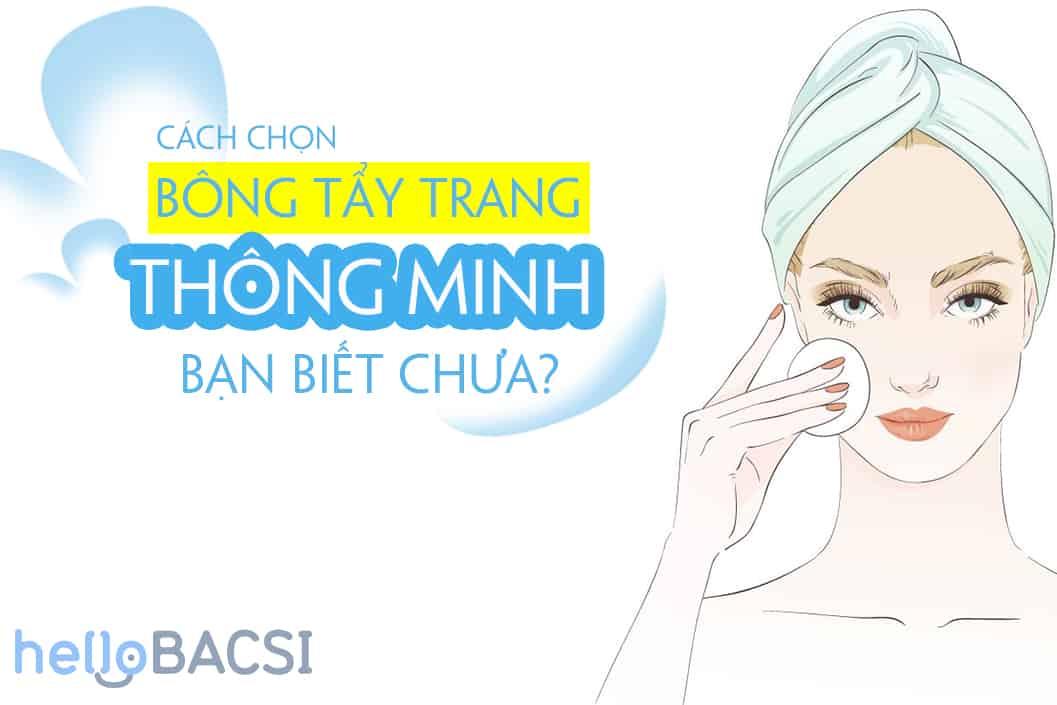 Cách chọn bông tẩy trang thông minh không gây hại da