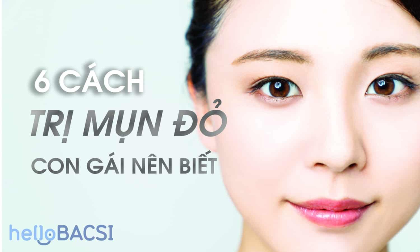 Làm sao để hết mụn đỏ và không bị thâm mụn tại nhà?