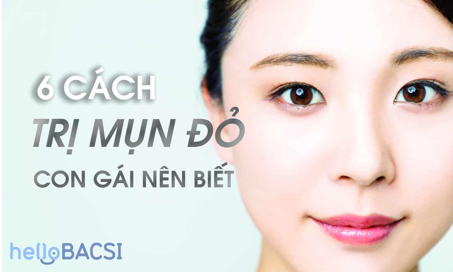 Làm sao để hết mụn đỏ và không bị thâm mụn tại nhà?