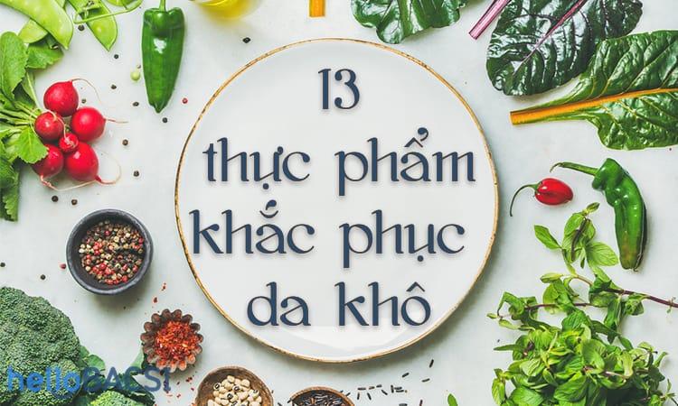 13-thuc-pham-giup-khac-phuc-da-kho