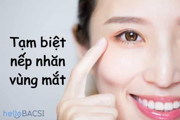 Tạm biệt nếp nhăn vùng mắt nhờ 6 thói quen nhỏ mà có võ