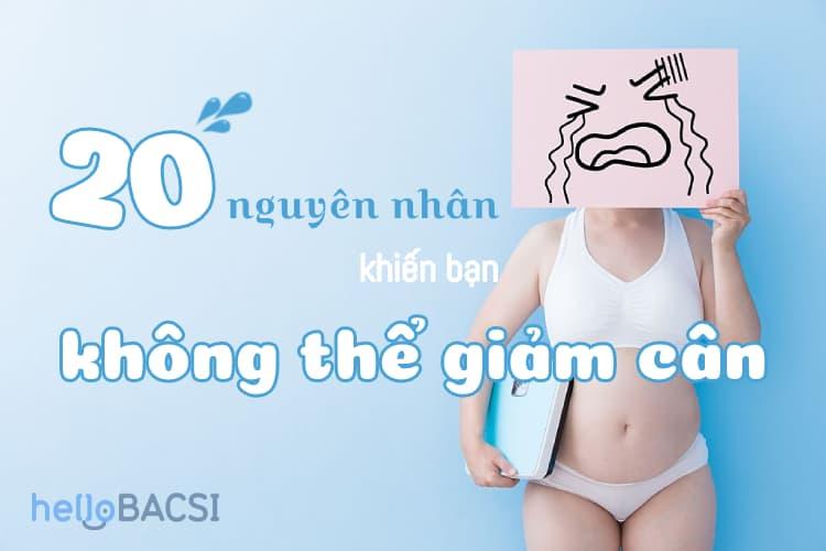 20 nguyên nhân phổ biến khiến bạn khó giảm cân