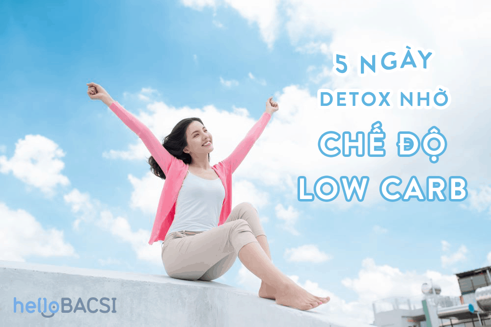 5 ngày thải độc, giảm mỡ nhờ ăn chế độ low carb lành mạnh