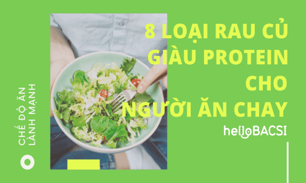 8-loai-rau-cu-giau-protein-nhat-cho-nguoi-an-chay