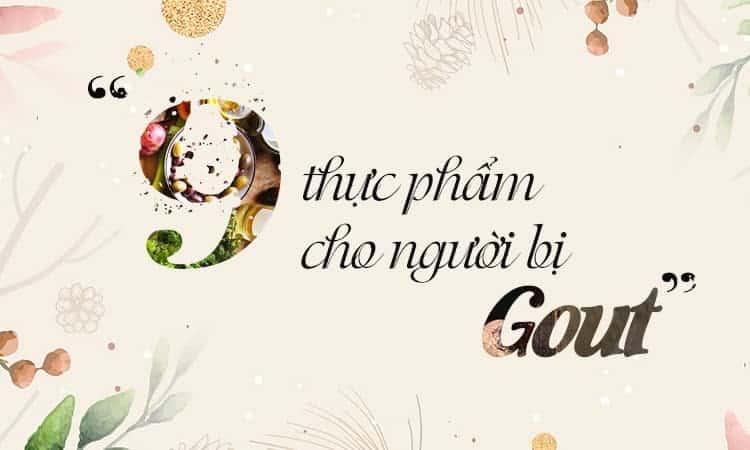 top-9-thuc-pham-nguoi-bi-benh-gut-nen-an