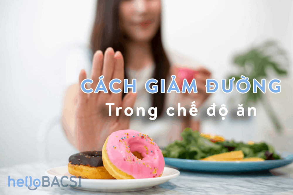 Làm thế nào để cắt giảm đường trong chế độ ăn hằng ngày?