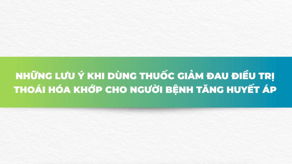 thuoc-giam-dau-tri-thoai-hoa-khop-cho-nguoi-benh-huyet-ap