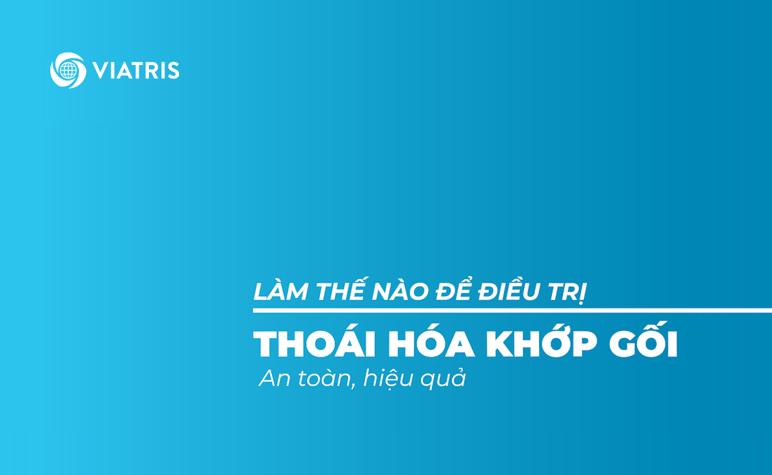 Làm thế nào để điều trị thoái hoá khớp gối an toàn, hiệu quả?