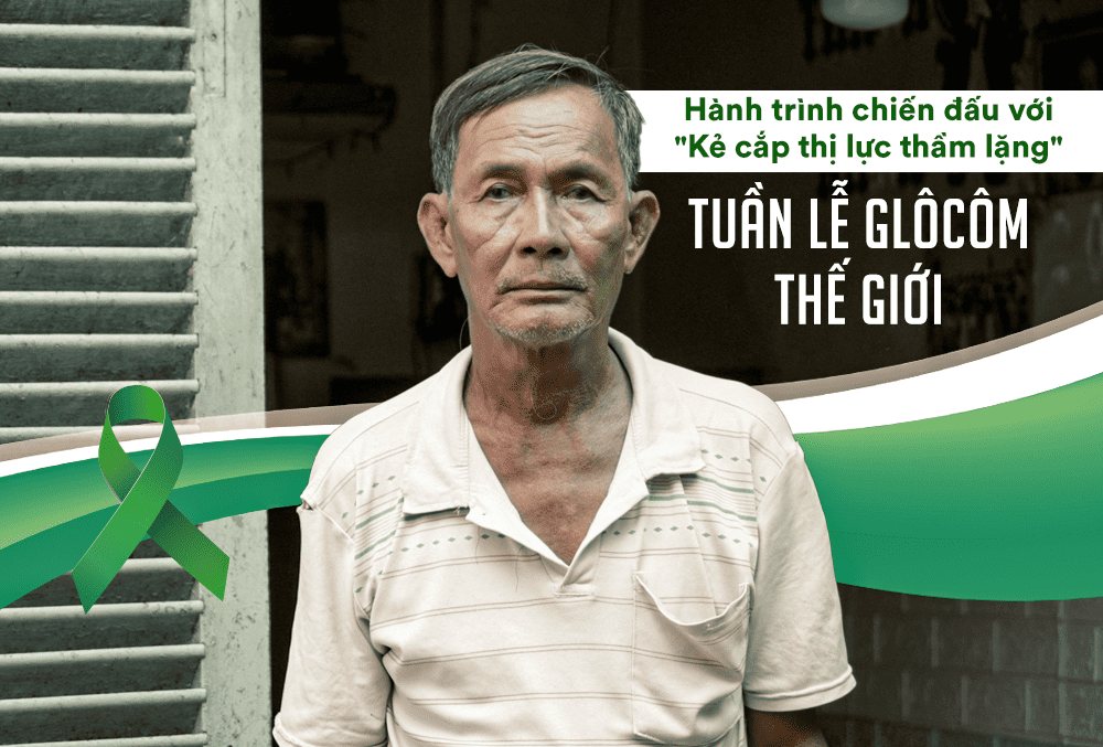 Chiến đấu với “Kẻ cắp thị lực thầm lặng" Glôcôm: Hành trình kiên trì & lạc quan để tránh mù vĩnh viễn