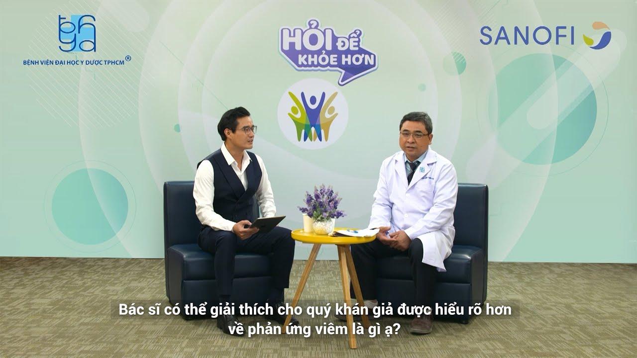 HỎI ĐỂ KHỎE HƠN - VIÊM VÀ NGUYÊN NHÂN GÂY VIÊM | Hello Bacsi x SANOFI