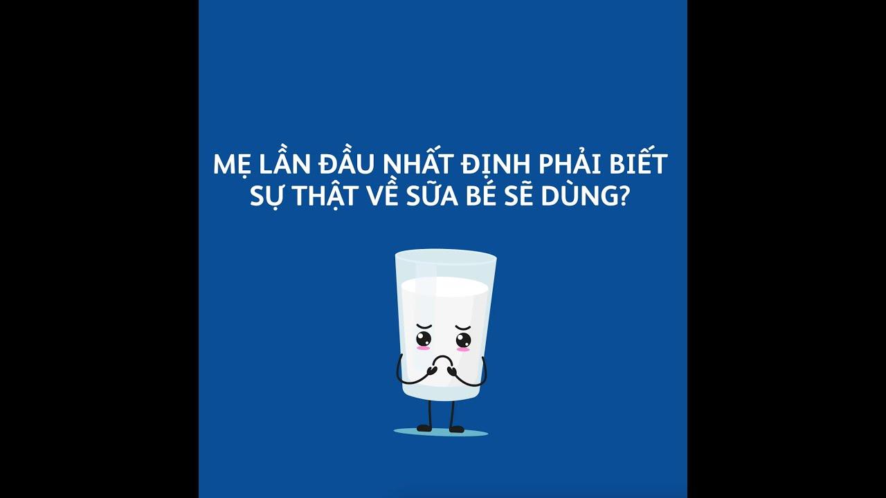 MẸ LẦN ĐẦU NHẤT ĐỊNH PHẢI BIẾT: SỰ THẬT VỀ SỮA BÉ SẼ DÙNG