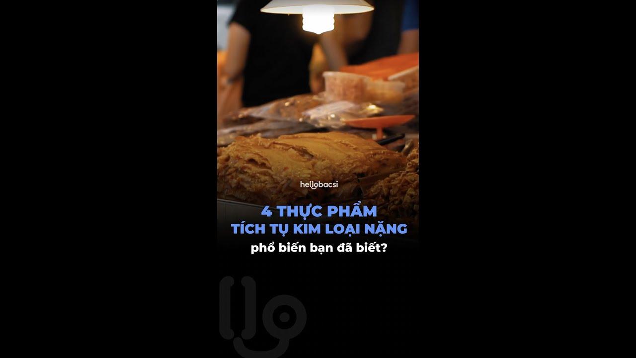 Thực phẩm chứa kim loại nặng