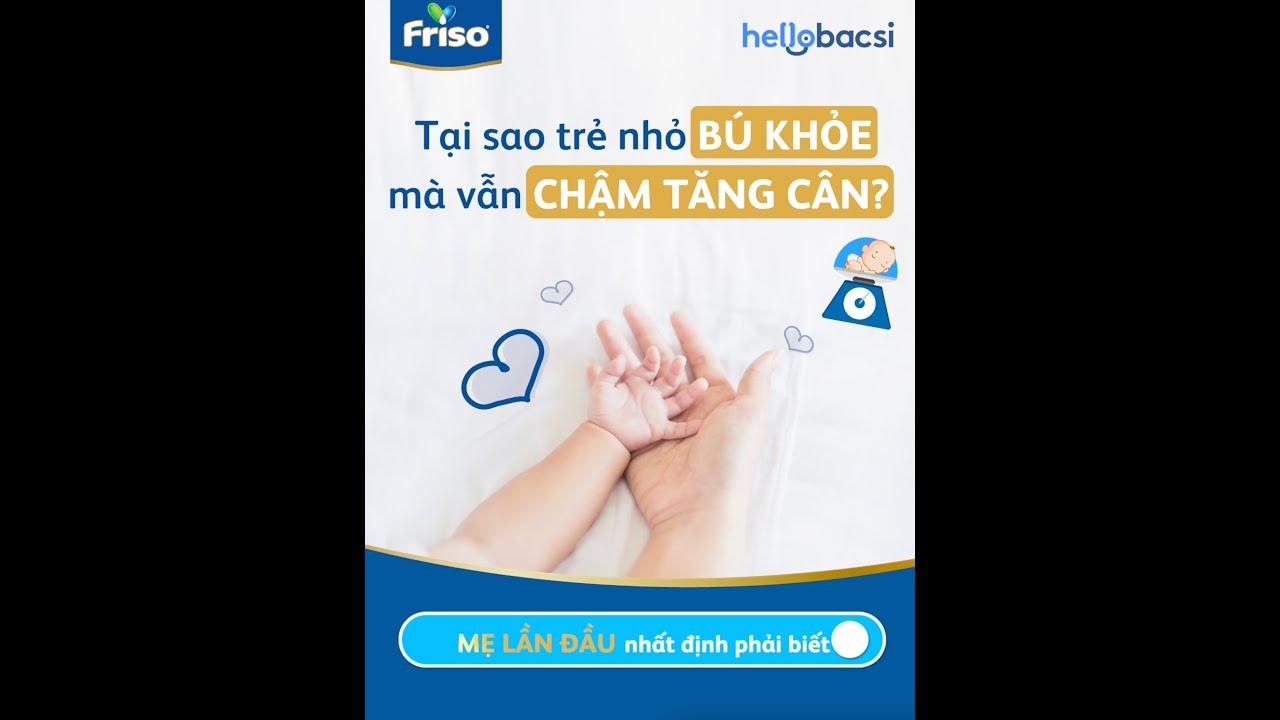 TẠI SAO TRẺ NHỎ BÚ KHOẺ MÀ VẪN CHẬM TĂNG CÂN?