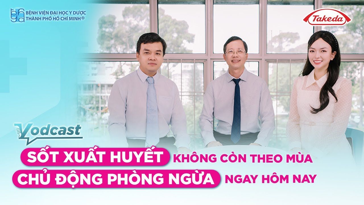 Sốt xuất huyết Dengue DENGUE KHÔNG CÒN THEO MÙA - CHỦ ĐỘNG PHÒNG NGỪA NGAY HÔM NAY ​